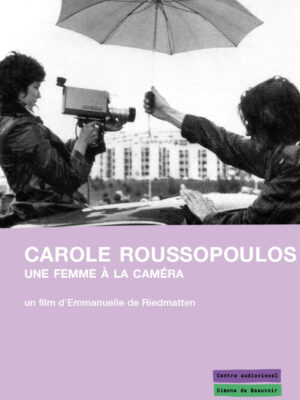 Carole Roussopoulos, une femme à la caméra