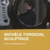 Michèle Forgeois, sculptrice / Fabiennes Strouvé / Centre audiovisuel Simone de Beauvoir
