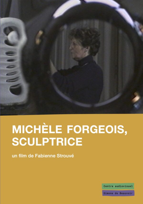 Michèle Forgeois, sculptrice / Fabiennes Strouvé / Centre audiovisuel Simone de Beauvoir